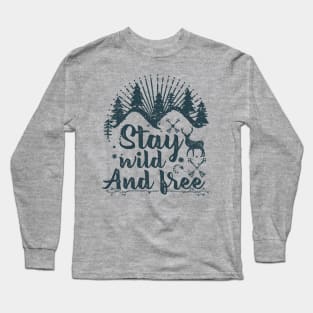 Stay Wild And Free Long Sleeve T-Shirt